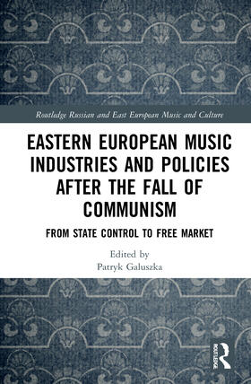 Galuszka | Eastern European Music Industries and Policies after the Fall of Communism | Buch | 978-0-367-22239-0 | sack.de