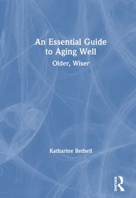 Bethell |  An Essential Guide to Aging Well | Buch |  Sack Fachmedien