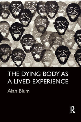 Blum |  The Dying Body as a Lived Experience | Buch |  Sack Fachmedien