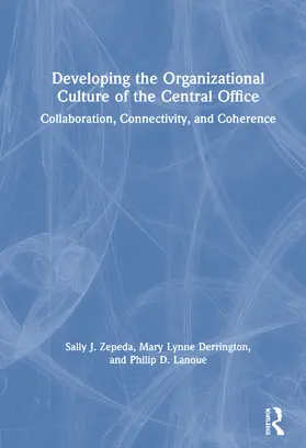 Zepeda / Derrington / Lanoue |  Developing the Organizational Culture of the Central Office | Buch |  Sack Fachmedien