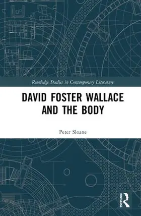 Sloane |  David Foster Wallace and the Body | Buch |  Sack Fachmedien