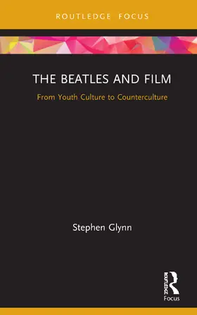 Glynn | The Beatles and Film | Buch | 978-0-367-22527-8 | www.sack.de