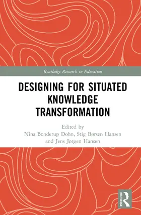 Bonderup Dohn / Hansen |  Designing for Situated Knowledge Transformation | Buch |  Sack Fachmedien