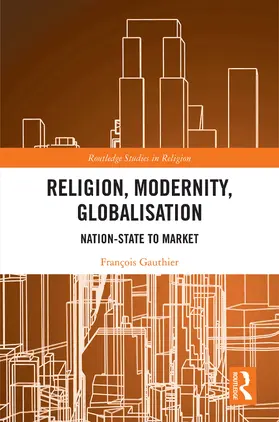 Gauthier |  Religion, Modernity, Globalisation | Buch |  Sack Fachmedien