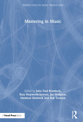 Braddock / Hepworth-Sawyer / Hodgson | Mastering in Music | Buch | 978-0-367-22731-9 | sack.de