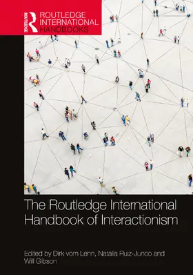 vom Lehn / Ruiz-Junco / Gibson | The Routledge International Handbook of Interactionism | Buch | 978-0-367-22770-8 | www.sack.de