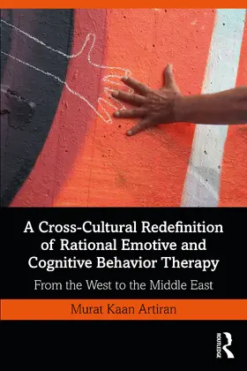 Artiran |  A Cross-Cultural Redefinition of Rational Emotive and Cognitive Behavior Therapy | Buch |  Sack Fachmedien