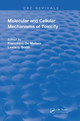 De Matteis / Smith |  Molecular and Cellular Mechanisms of Toxicity | Buch |  Sack Fachmedien