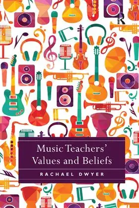 Dwyer |  Music Teachers' Values and Beliefs | Buch |  Sack Fachmedien