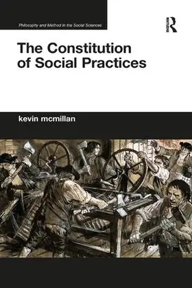 McMillan |  The Constitution of Social Practices | Buch |  Sack Fachmedien