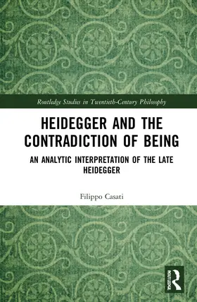Casati | Heidegger and the Contradiction of Being | Buch | 978-0-367-23010-4 | www.sack.de