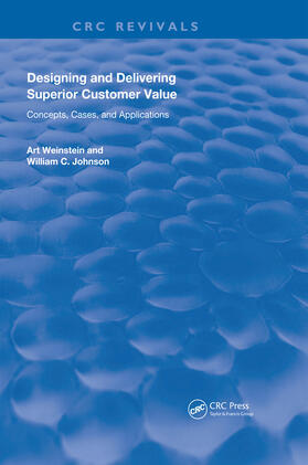 Weinstein / Johnson | Designing and Delivering Superior Customer Value | Buch | 978-0-367-23019-7 | sack.de