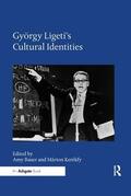 Bauer / Kerékfy |  György Ligeti's Cultural Identities | Buch |  Sack Fachmedien