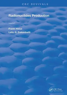 Helus / Colombetti |  Radionuclides Production | Buch |  Sack Fachmedien