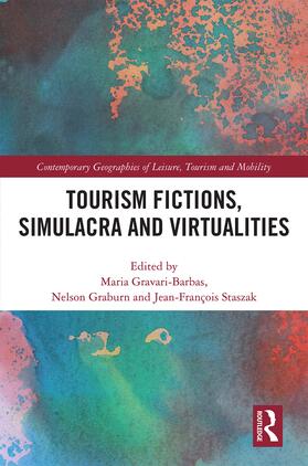 Gravari-Barbas / Graburn / Staszak | Tourism Fictions, Simulacra and Virtualities | Buch | 978-0-367-23248-1 | sack.de
