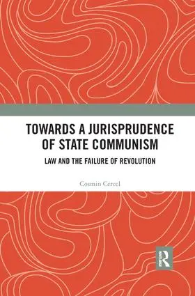 Cercel |  Towards A Jurisprudence of State Communism | Buch |  Sack Fachmedien