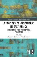 Holma / Kontinen |  Practices of Citizenship in East Africa: Perspectives from Philosophical Pragmatism | Buch |  Sack Fachmedien
