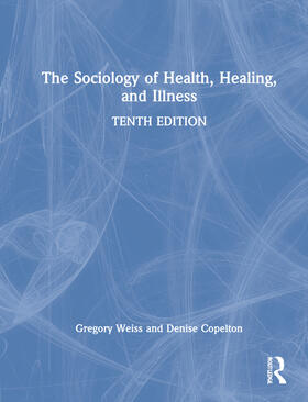 Weiss / Copelton | The Sociology of Health, Healing, and Illness | Buch | 978-0-367-23355-6 | sack.de