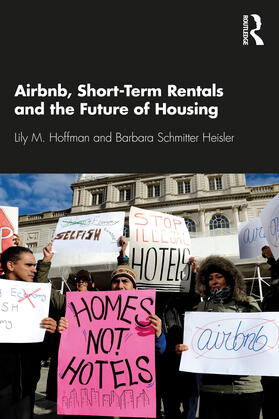 Hoffman / Schmitter Heisler | Airbnb, Short-Term Rentals and the Future of Housing | Buch | 978-0-367-23418-8 | sack.de