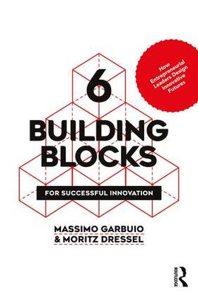 Garbuio / Dressel | 6 Building Blocks for Successful Innovation | Buch | 978-0-367-23461-4 | sack.de