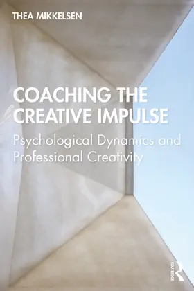 Mikkelsen | Coaching the Creative Impulse | Buch | 978-0-367-23555-0 | www.sack.de