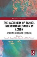 Engel / Maxwell / Yemini |  The Machinery of School Internationalisation in Action: Beyond the Established Boundaries | Buch |  Sack Fachmedien