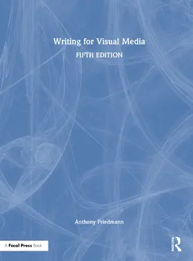 Friedmann |  Writing for Visual Media | Buch |  Sack Fachmedien