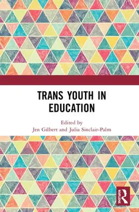 Gilbert / Sinclair-Palm |  Trans Youth in Education | Buch |  Sack Fachmedien