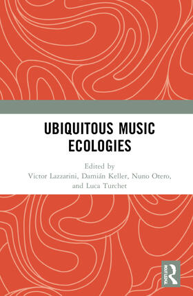 Lazzarini / Keller / Otero | Ubiquitous Music Ecologies | Buch | 978-0-367-24265-7 | sack.de