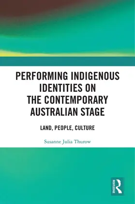 Thurow | Performing Indigenous Identities on the Contemporary Australian Stage | Buch | 978-0-367-24272-5 | sack.de