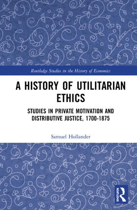 Hollander |  A History of Utilitarian Ethics | Buch |  Sack Fachmedien