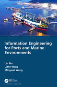 Mu / Wang |  Information Engineering for Ports and Marine Environments | Buch |  Sack Fachmedien