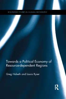 Halseth / Ryser |  Towards a Political Economy of Resource-dependent Regions | Buch |  Sack Fachmedien