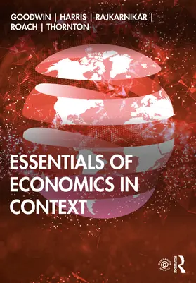 Goodwin / Harris / Rajkarnikar |  Essentials of Economics in Context | Buch |  Sack Fachmedien