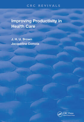 Brown / Jacqueline | Improving Productivity In Health Care | Buch | 978-0-367-24753-9 | sack.de