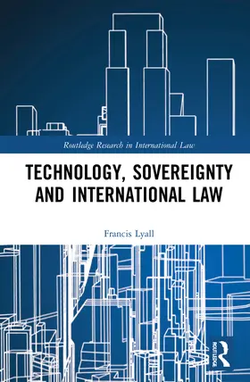 Lyall | Technology, Sovereignty and International Law | Buch | 978-0-367-24852-9 | sack.de