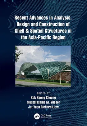 Choong / Liew / Yussof | Recent Advances in Analysis, Design and Construction of Shell & Spatial Structures in the Asia-Pacific Region | Buch | 978-0-367-24855-0 | www.sack.de