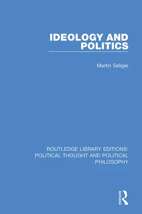 Seliger |  Ideology and Politics | Buch |  Sack Fachmedien