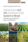 Ioris |  Agribusiness and the Neoliberal Food System in Brazil | Buch |  Sack Fachmedien