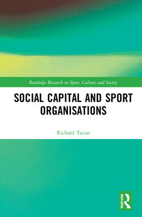 Tacon | Social Capital and Sport Organisations | Buch | 978-0-367-24893-2 | sack.de