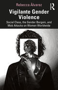 Álvarez |  Vigilante Gender Violence | Buch |  Sack Fachmedien