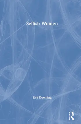 Downing |  Selfish Women | Buch |  Sack Fachmedien