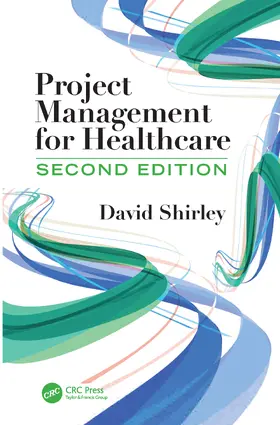 Shirley |  Project Management for Healthcare | Buch |  Sack Fachmedien