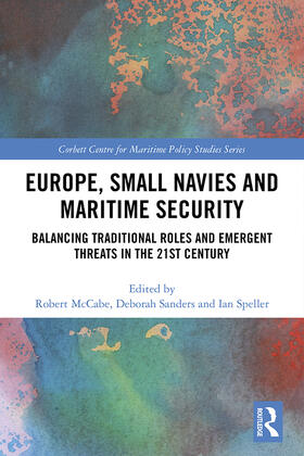 McCabe / Sanders / Speller | Europe, Small Navies and Maritime Security | Buch | 978-0-367-25222-9 | sack.de