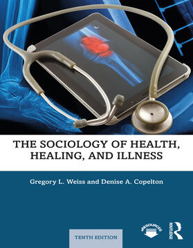 Weiss / Copelton | The Sociology of Health, Healing, and Illness | Buch | 978-0-367-25388-2 | sack.de