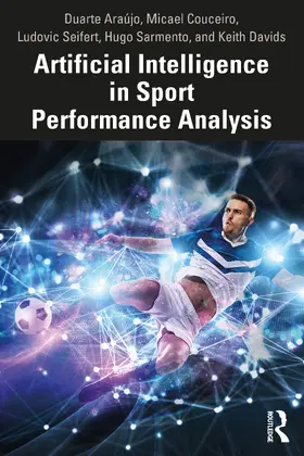 Araújo / Couceiro / Seifert |  Artificial Intelligence in Sport Performance Analysis | Buch |  Sack Fachmedien