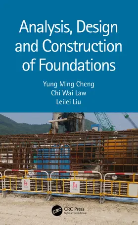 Cheng / Law / Liu |  Analysis, Design and Construction of Foundations | Buch |  Sack Fachmedien