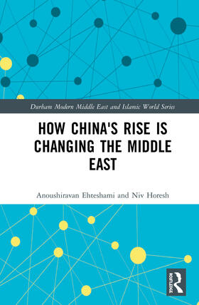Ehteshami / Horesh |  How China's Rise is Changing the Middle East | Buch |  Sack Fachmedien