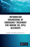 Mu / Wang / Yan |  Information Engineering of Emergency Treatment for Marine Oil Spill Accidents | Buch |  Sack Fachmedien