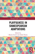 Gerzic / Norrie |  Playfulness in Shakespearean Adaptations | Buch |  Sack Fachmedien